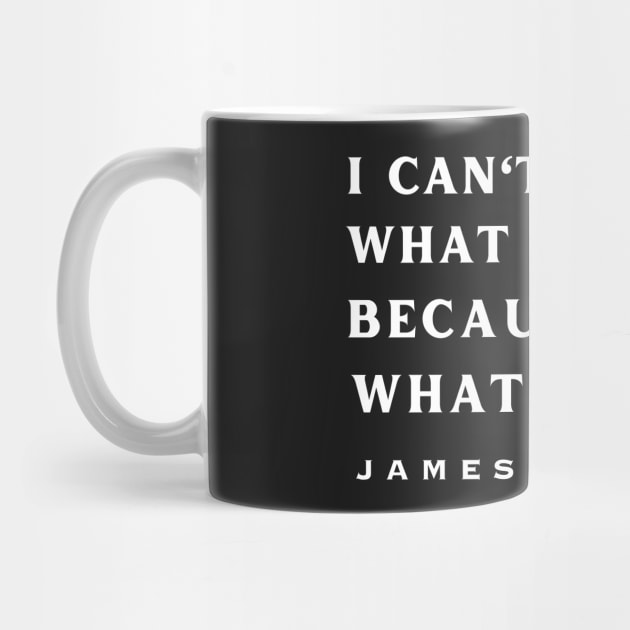 Copy of James Baldwin quote: "I can't believe what you say, because I see what you do." by artbleed